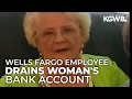 Wells Fargo employee accused of stealing draining account off late woman in her 90s