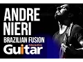 Download Lagu Andre Nieri Brazilian Fusion Performance | Guitar Interactive Magazine