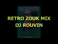 Dj Rouvin Retro Zouk Mix