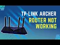 How To Fix TP-Link Archer Router Not Working Easy Fix