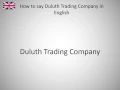 How to say Duluth Trading Company in English