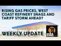 Rising Gas Prices West Coast Refinery Snags and Tariff Storm Ahead