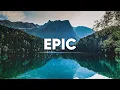 Download Lagu Epic Cinematic Dramatic Adventure Trailer | Royalty Free Dramatic Epic Trailer Music