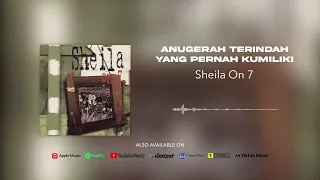 sheila on 7 anugerah terindah yang pernah kumiliki official audio 