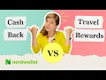 Cash-Back vs Travel Rewards Credit Cards Which is Better NerdWallet