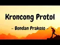 Download Lagu Bondan Prakoso ft. Fade 2 Blade - Kroncong Protol (Lirik)