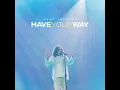 Have Your Way - Dana Vaughns