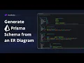 How to Generate a Prisma Schema from an ER Diagram