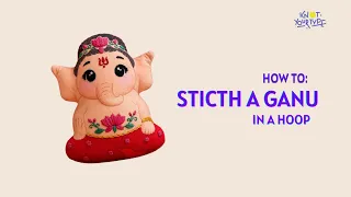 How to stitch Gannu the Ganpati 