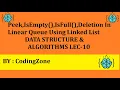 Peek isEmpty Delete Linear Queue using Linked List Lec-10 Data Structure Algorithms