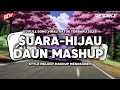 Lagu DJ SUARA - HIJAU DAUN || SUARA DENGARKANLAH AKU MASHUP MENGKANE SOUNDS FYP VIRAL TIKTOK 2025❗