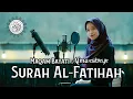 Download Lagu Murottal Surah Al-Fatihah Maqam Bayati || ALMA ESBEYE