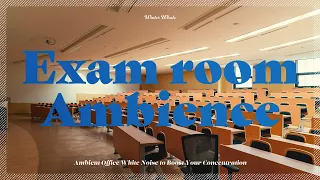 School Exam Room Ambience Exam Room Background Noise For Study 시험장 백색소음 