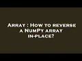 Array How to reverse a NumPy array in-place