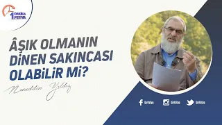Âşık olmanın dinen sakıncası olabilir mi?