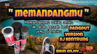 Download MEMANDANGMU KENTRUNG DJ VERSION SELONJORAN MP3