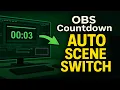 Make Your OBS Studio Countdown Automatically Switch Scenes No