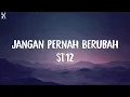Download Lagu Jangan Pernah Berubah -  ST12  - LAGU LIRIK