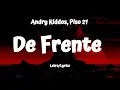 Andry Kiddos , Piso 21- De Frente (Letra/Lyrics)