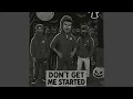 Don t Get Me Started