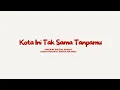 Kota Ini Tak Sama Tanpamu | Nadhif Basalamah ( Aziz Harun \u0026 Aisha Retno) | Lirik/Lyrics