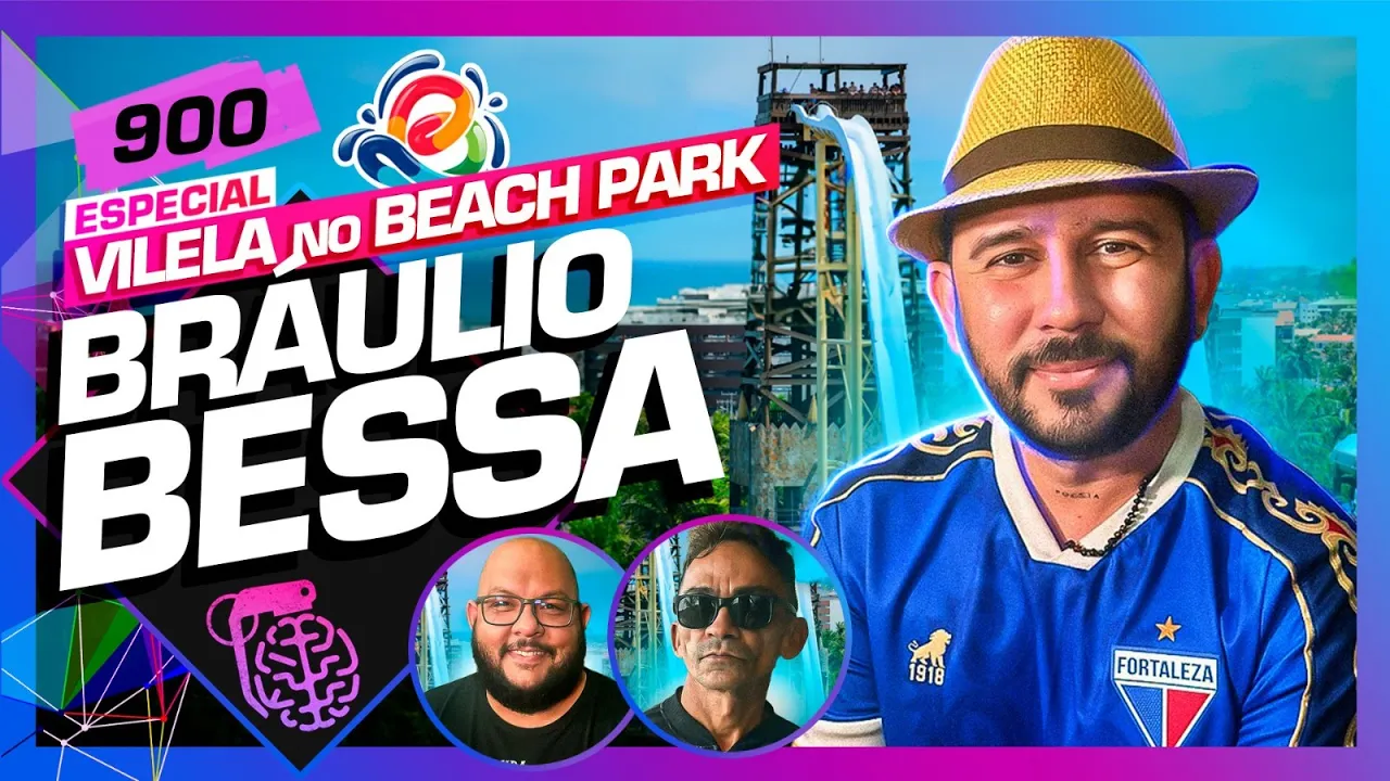 NO BEACH PARK: BRÁULIO BESSA - Inteligência Ltda. Podcast #900
