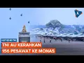Download Lagu TNI AU Akan Kerahkan 156 Pesawat ke Monas Termasuk Jet Tempur dan Helikopter