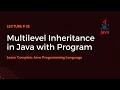 Multilevel Inheritance in Java with Program Lecture 32 Learn Programming