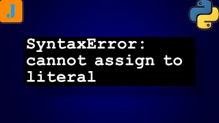 SyntaxError cannot assign to literal