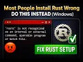 Most People Install Rust Wrong Do This Instead Windows