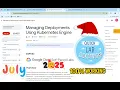 2025 Managing Deployments Using Kubernetes Engine With Explanation