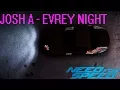 Download Lagu NFS Music video Josh A - EVERY NIGHT