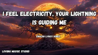 i feel electricity your lightning is guiding me english lyrics new love song 2025