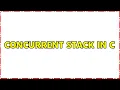 Concurrent stack in C 2 Solutions