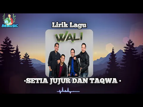 Download MP3 Wali band -[SETIA JUJUR DAN TAQWA] Lirik lagu.