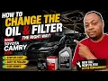 HOW TO CHANGE THE OIL AND OIL FILTER ON THE 2025 TOYOTA CAMRY