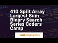 410 split array largest sum binary search series coders camp