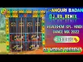 Download Lagu Anguri Badan - Dj Rx Remix।। Roadshow Spl- Hindi Dance Mix।। @DJWORLDPRESENT