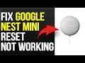 How To Fix Google Nest Mini Reset Not Working Quick Easy Tutorial To Troubleshoot The Issue