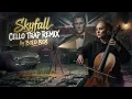 Adele - Skyfall 🎻 [ Dark Trap & Evil Cello Orchestral Edit ]