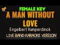 A MAN WITHOUT LOVE - Engelbert Humperdinck (FEMALE KEY HQ KARAOKE VERSION)