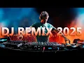 DJ REMIX 2025 - Mashups \u0026 Remixes of Popular Songs 2025 | DJ Remix Song Club Music Disco DJ Mix 2024
