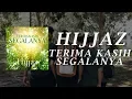 Download Lagu Hijjaz - Terima Kasih Segalanya [Official Music Video]