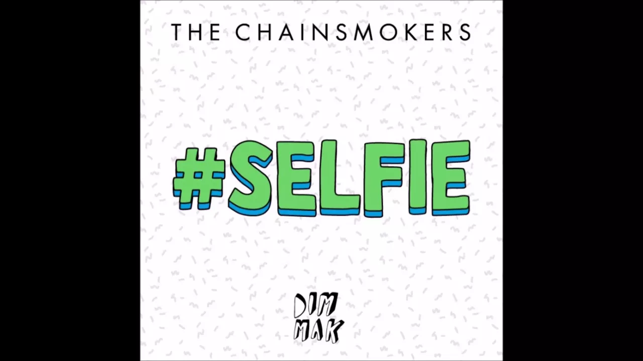 The Chainsmokers - Selfie (Audio Original)