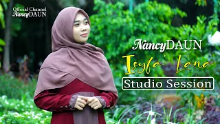 Download Isyfa'Lana - NancyDAUN Official (Studio Session) MP3