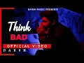 Download Lagu Think Bad (Official Video) Darsh | Latest Punjabi Songs 2025 | New song 2025