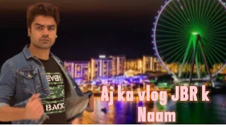 Aj ka vlog jbr k naam