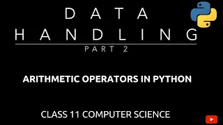 Arithmetic Operators in Python Data Handling Class 11 CBSE Computer Science