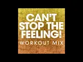 CAN'T STOP THE FEELING! (Workout Remix)