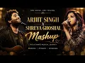 Arjit Singh x Shreya Ghoshal Mashup | Tannu Music Vibe | Bollywood Playlist | Arjit Singh Mashup 